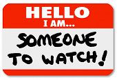 image of workforce  - A namtag sticker with the words Hello I Am Someone to Watch to single out a special person or job candidate - JPG 
