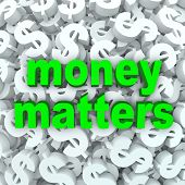 picture of money  - The words Money Matters on a background of dollar signs and currency symbols - JPG 