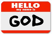 pic of religion  - A namtag sticker with the words Hello My Name is God serving as an introduction or welcome to religion or a faith - JPG 