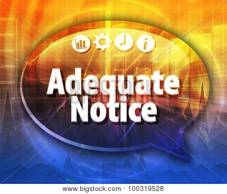 Speech bubble dialog illustration of business term saying Adequate notice