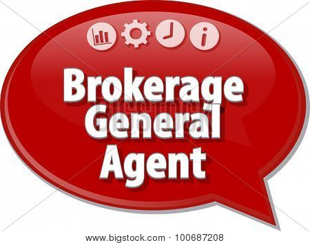 Speech bubble dialog illustration of business term saying Brokerage General Agent