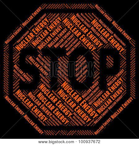Stop Nuclear Energy Shows Warning Sign And Nucular
