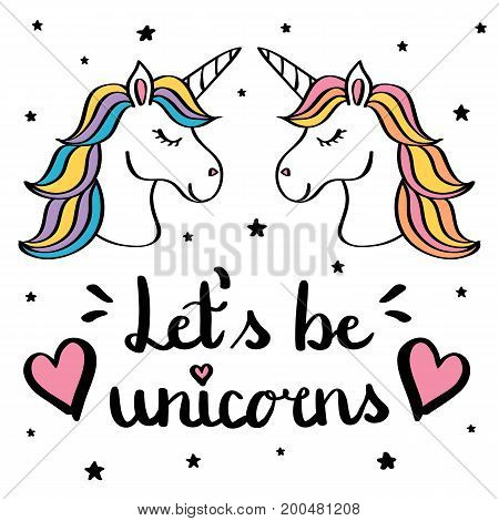Let s be unicorns hand writing text with pair of unicorn drawing isolated on white vector