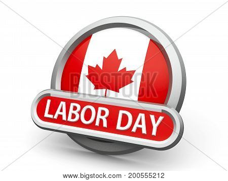 Emblem icon or button with canadian flag represents Labor Day in Canada isolated on white background three-dimensional rendering 3D illustration