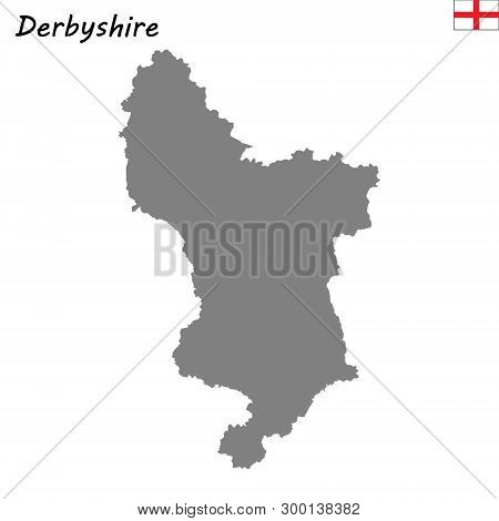 High Quality Map Is A Ceremonial County Of England. Derbyshire
