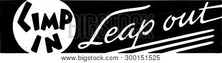 Limp In And Leap Out 2 - Retro Ad Art Banner