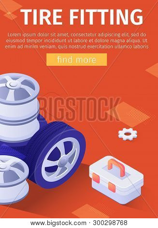 Tire Fitting Advertisement Poster For Mobile Application. Vector 3d Illustration With Isometric Whee