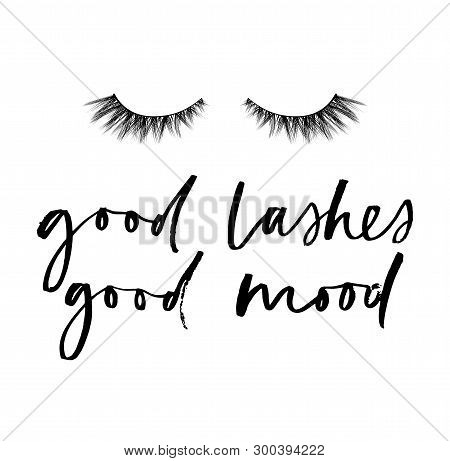 Good Lashes Good Mood Chic Inspirational Poster Design With Lashes And Brush Lettering. Motivational