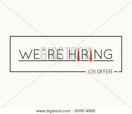 Hiring Text Banner Concept. Red Tie For Letter I. Job Offer, Hire Sign. Searching New Job Concept. T