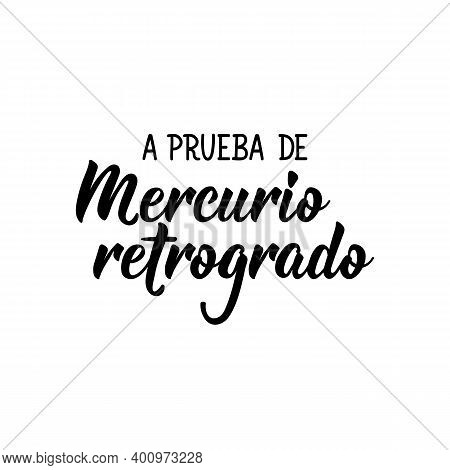 Lettering. Translation From Spanish - Mercury Retrograde Tested. Element For Flyers, Banner And Post