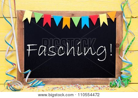 Chalkboard With Party Decoration, Text Fasching Means Carnival