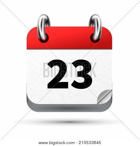 Bright realistic icon of calendar with 23th date on white