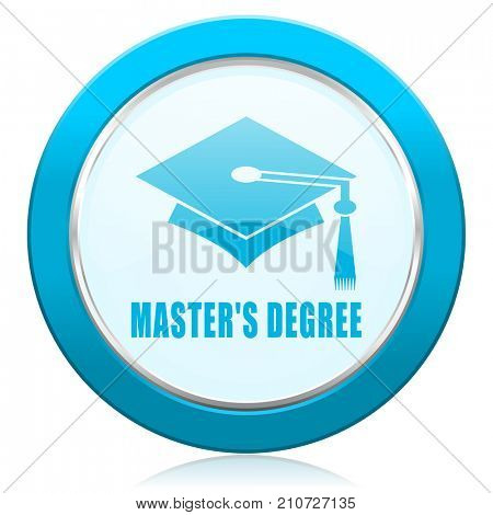 Masters degree blue chrome silver metallic border web icon. Round button for internet and mobile phone application designers.