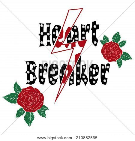 Fashion roses with type, slogan heart breaker with pearls. Modern t-shirt print for apparels