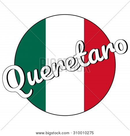 Round Button Icon Of National Flag Of Mexico With Green, White And Red Colors And Inscription Of Cit