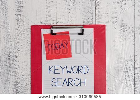 Conceptual Hand Writing Showing Keyword Search. Business Photo Text Using Word Or Term To Look Corre
