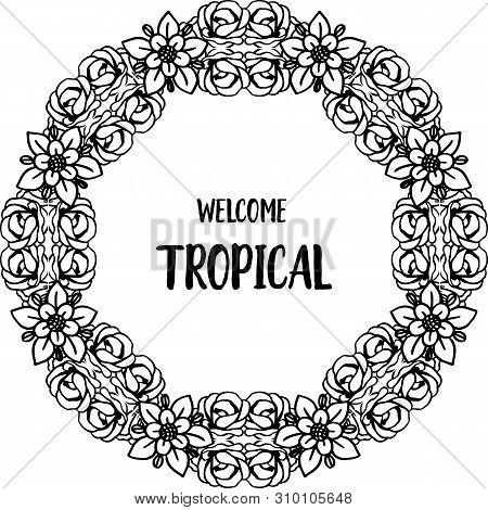 Vector Illustration Flower Frame For Decor Card Wellcome Tropical