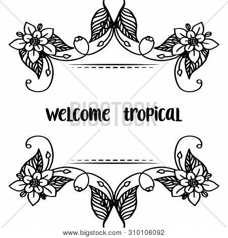 Vector Illustration Flower Frame For Decor Card Wellcome Tropical