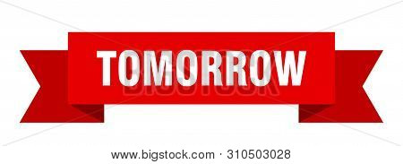 Tomorrow Ribbon. Tomorrow Isolated Sign. Tomorrow Banner