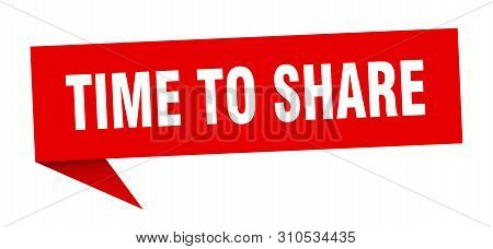Time To Share Speech Bubble. Time To Share Sign. Time To Share Banner