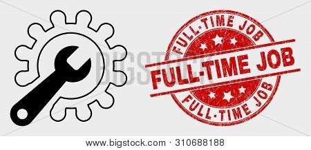Vector Repair Tools Icon And Full-time Job Seal Stamp. Red Round Distress Seal With Full-time Job Te