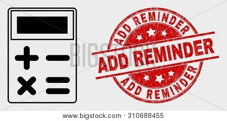 Vector Calculator Icon And Add Reminder Watermark. Red Round Scratched Watermark With Add Reminder T