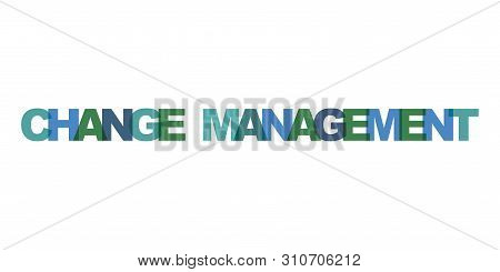 Change Management Business Card Text. Modern Lettering Poster. Color Word Art Slogan Icon. Phrases V