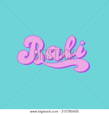 Bali Hand Made Logotype. Stylish Beach Party Or Surfing School Poster. Bali Tourism Website. Print F