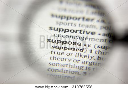 The Word Or Phrase Suppose In A Dictionary