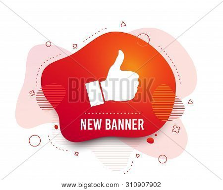 Fluid Badge. Like Sign Icon. Thumb Up Sign. Hand Finger Up Symbol. Abstract Shape. Gradient Like Ico