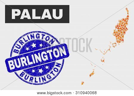 Vector Collage Of Fire Palau Map And Blue Round Grunge Burlington Seal Stamp. Orange Palau Map Mosai