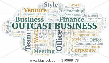 Outcast Business Word Cloud. Collage Made With Text Only.