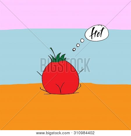 Ripe Funny Tomato Sitting On The Sand.  Hand Drawing Vector Illustration. Juice Label Design