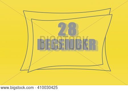 Calendar Date In A Frame On A Refreshing Yellow Background In Absolutely Gray Color. December 28 Is 