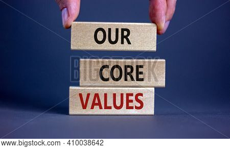 Our Core Values Symbol. Concept Words 'our Core Values' On Wooden Blocks On A Beautiful Grey Backgro