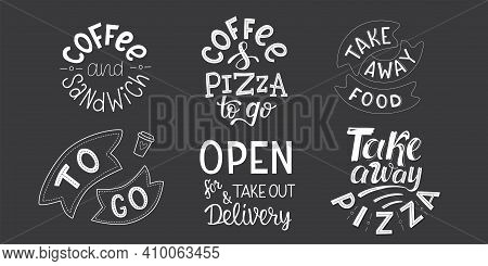 Take Away, To Go, Delivering Coffee, Pizza, Sandwich - Set Of Handwritten Sign For Fast Food Restaur