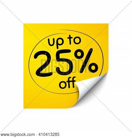 Up To 25 Percent Off Sale. Sticker Note With Offer Message. Discount Offer Price Sign. Special Offer
