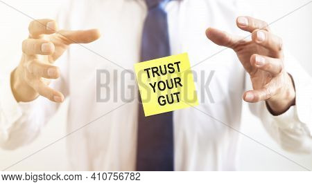 Trust Your Gut Inscription. Follow Instincts Concept.
