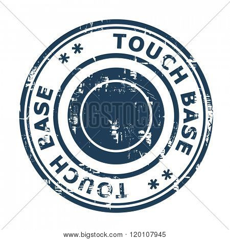 Touch base business concept rubber stamp isolated on a white background.