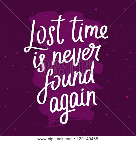 Quote Lost Time Is Never Found Again