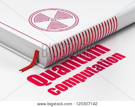 Science concept: book Radiation, Quantum Computation on white background