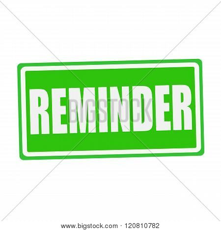 an images of REMINDER white stamp text on green