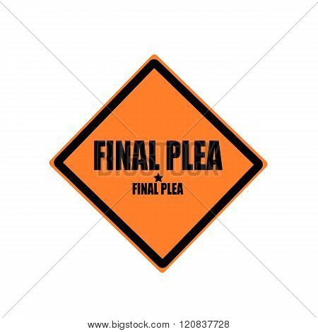 Final Plea Black Stamp Text On Orange Background