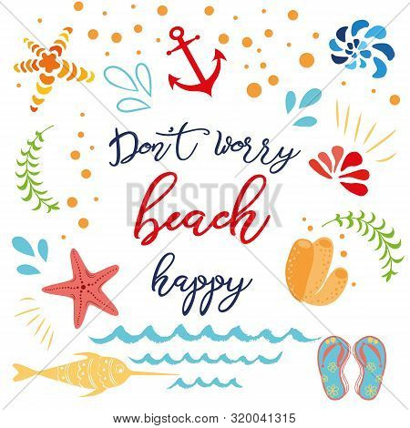 Funny Summer Quote Dont Worry Beach Happy With Hand Drawn Doodle Summer Icons
