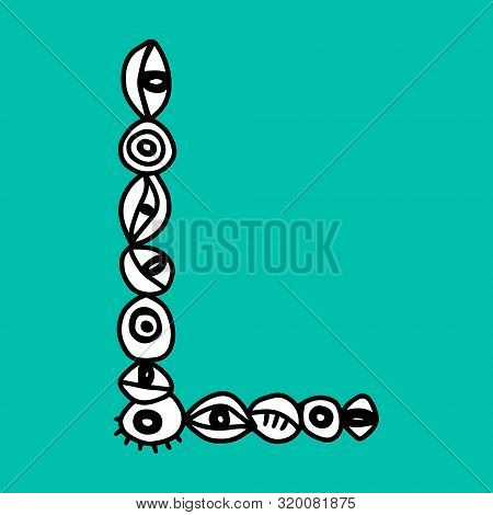 L Hand Drawn Vector Letter With Eye Symbols In Different Forms In Cartoon Style