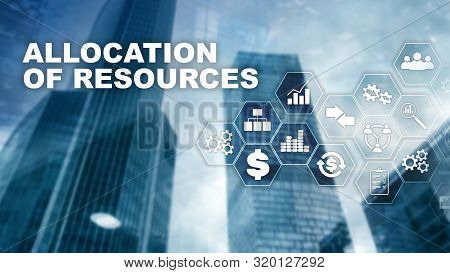 Allocation Of Resources Concept. Strategic Planning. Mixed Media. Abstract Business Background. Fina