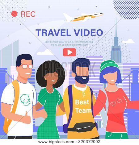 Travel Video Hosting, Blogger Chanel Or Social Network Community Page Trendy Flat Vector Advertising