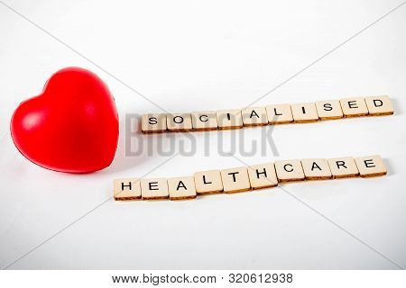 Healthcare Concept Showing A Heart And The Message Socialised Healthcare