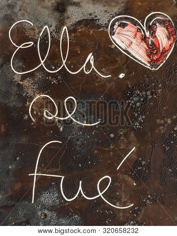 Havana, Cuba - 2019. Message On Rusty Metal - Ella Se Fue (she Left)