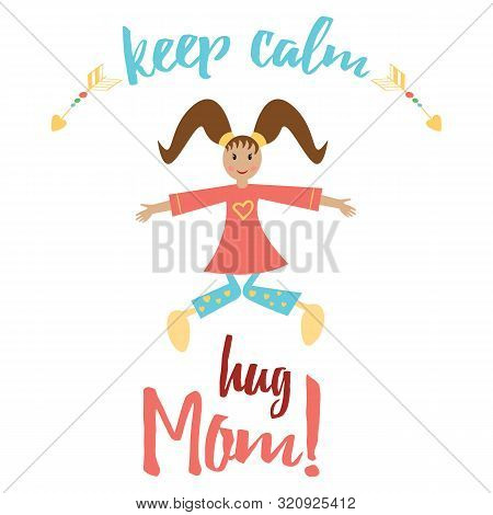 Keep Calm And Hug Mom. Inspiration Positive Banner For Happy Mother Day Or Birthday.